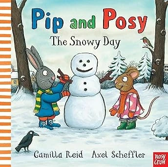 Pip and Posy: The Snowy Day